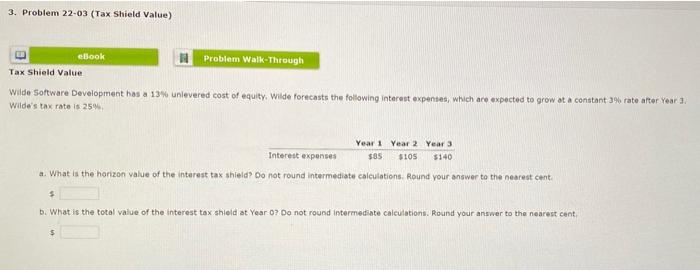  3. Problem 22-03 (Tax Shield Value) eBook Problem Walk-Through Tax Shield