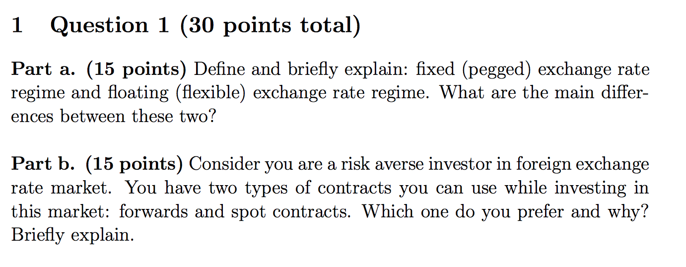  1. a) Define and briefly explain: fixed (pegged) exchange rate regime