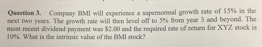  Question 3. Company BMI will experience a supernormal growth rate of