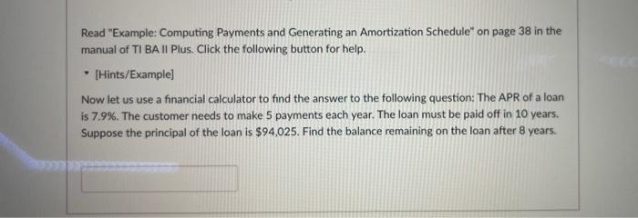  Read "Example: Computing Payments and Generating an Amortization Schedule" on page