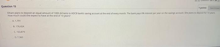  Question 15 1 points Einam plans to deposit an equal amount