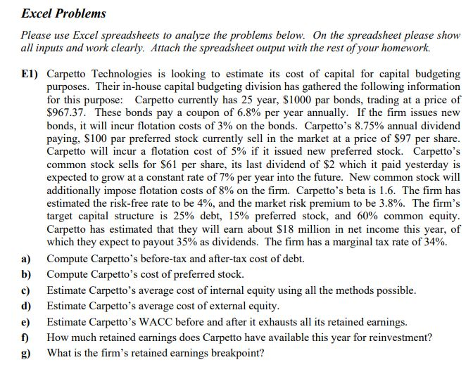  Excel Problems Please use Excel spreadsheets to analyze the problems below.