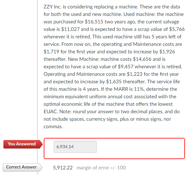  ZZY Inc. is considering replacing a machine. These are the data