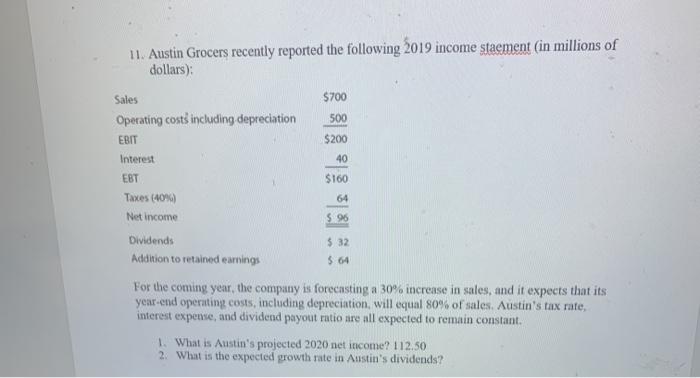  please show your work 11. Austin Grocers recently reported the following