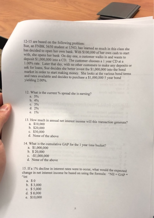 answer all please 12-15 are based on the following problem: Sue, an