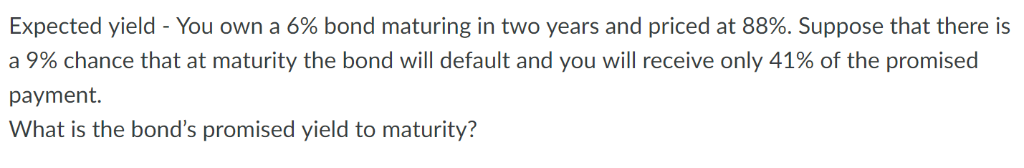  Expected yield-You own a 6% bond maturing in two years and