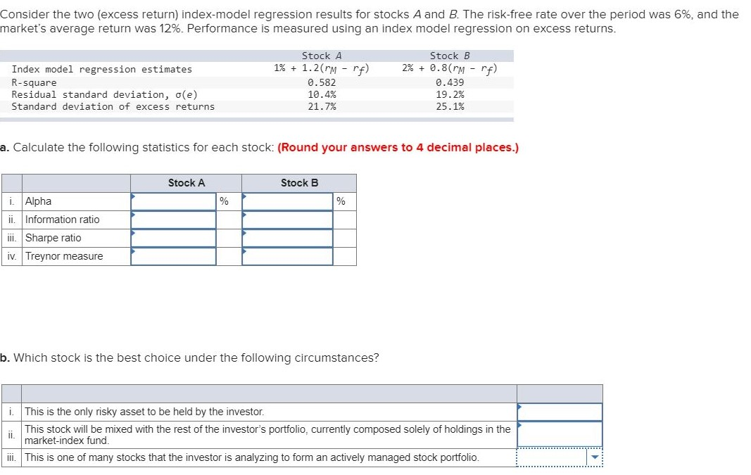  Consider the two (excess return) index-model regression results for stocks A