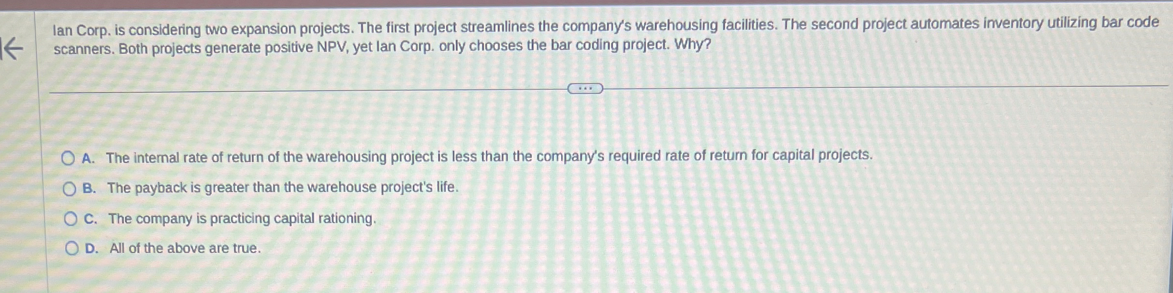  Ian Corp. is considering two expansion projects. The first project streamlines
