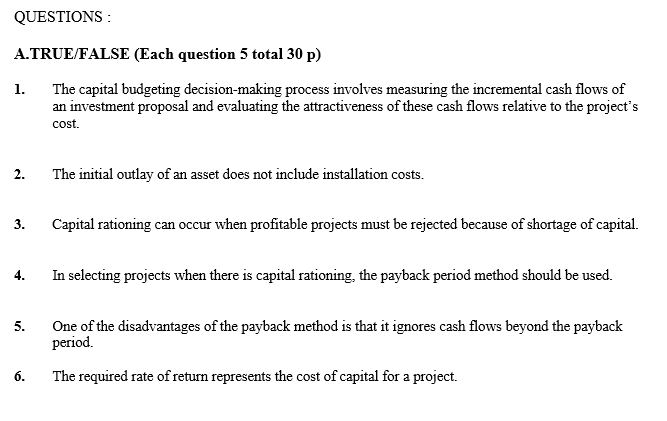 QUESTIONS: A.TRUE/FALSE (Each question 5 total 30 p) 1. The capital