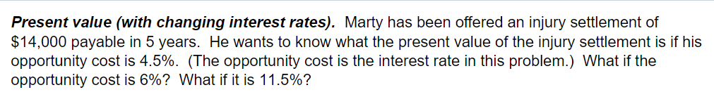  Present value (with changing interest rates). Marty has been offered an