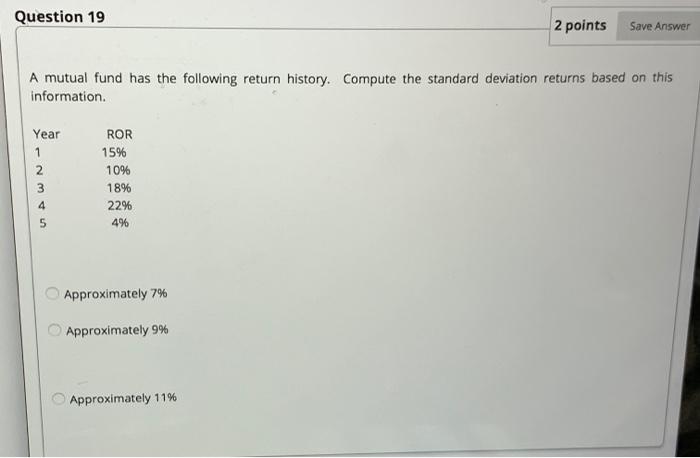  Question 19 2 points Save Answer A mutual fund has the