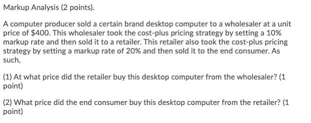  Markup Analysis (2 points). A computer producer sold a certain brand