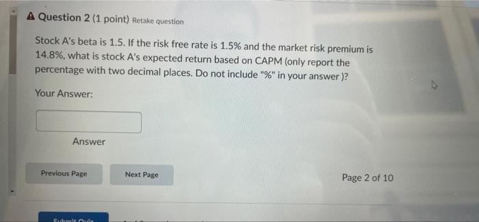  A Question 2 (1 point) Retake question Stock A's beta is