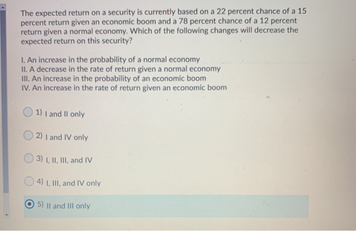  The expected return on a security is currently based on a