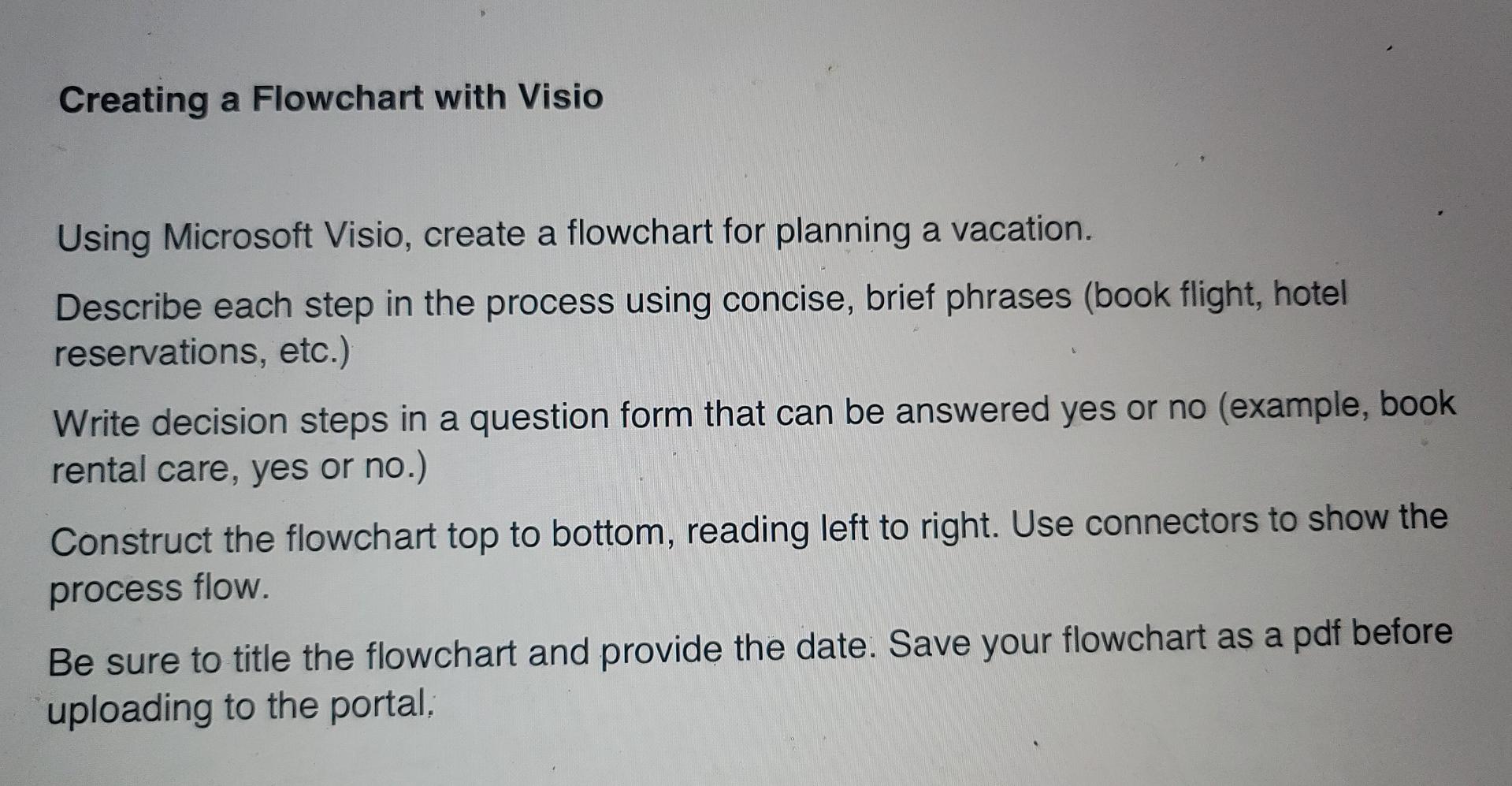  Creating a Flowchart with Visio Using Microsoft Visio, create a flowchart