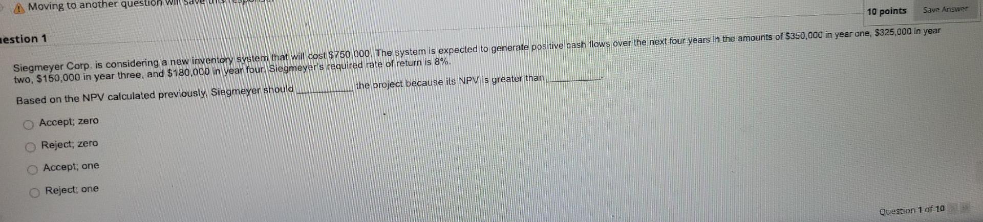 Moving to another question will save Save Answer estion 1 10