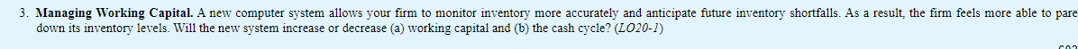  3. Managing Working Capital. A new computer system allows your firm