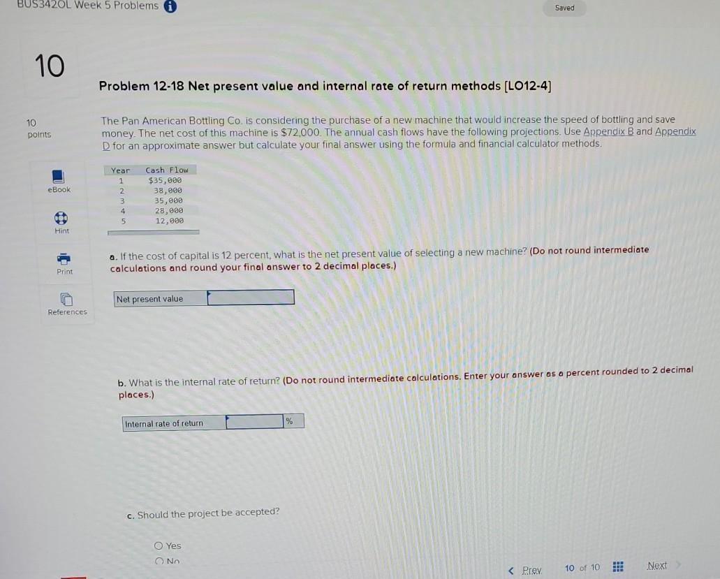  BUS3420L Week 5 Problems i Saved 10 Problem 12-18 Net present