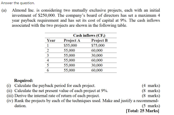  Answer the question. (a) Almond Inc. is considering two mutually exclusive
