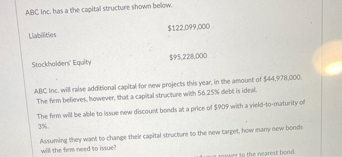  ABC Inc. has a the capital structure shown below. Liabilities $122,099,000