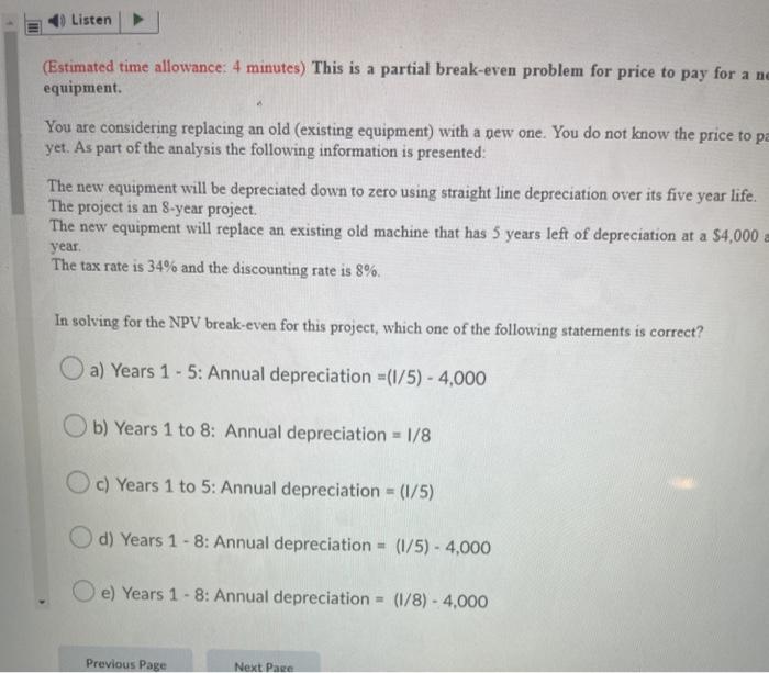  Listen (Estimated time allowance: 4 minutes) This is a partial break-even