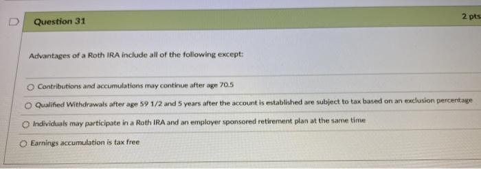 a Roth IRA are: Income tax deductible to the employee if the