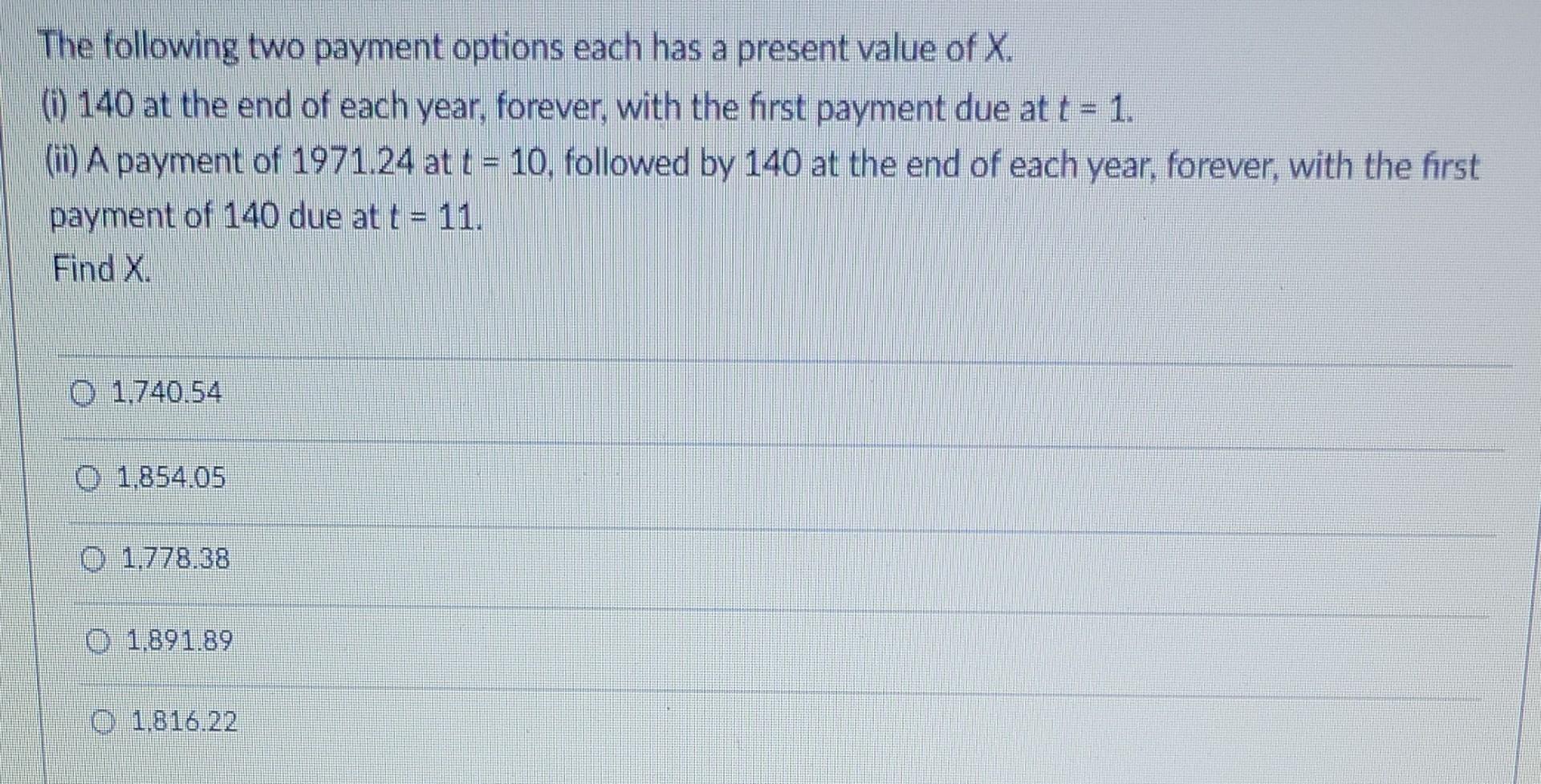 The following two payment options each has a present value of
