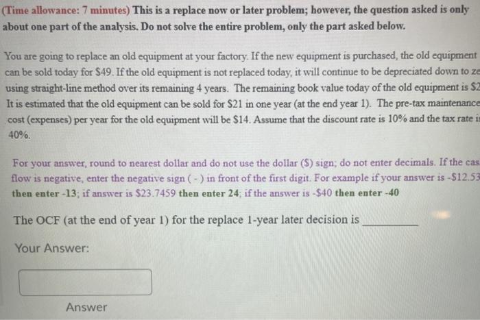  (Time allowance: 7 minutes) This is a replace now or later