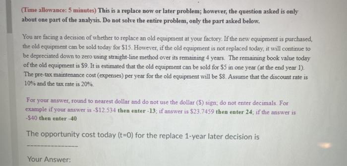  (Time allowance: 5 minutes) This is a replace now or later