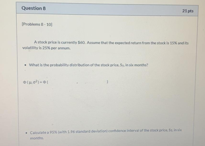 Please don't use Excel in Answer. Question 8 21 pts [Problems