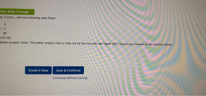 is analyzing two mutually exclusive projects, S and L, with the following