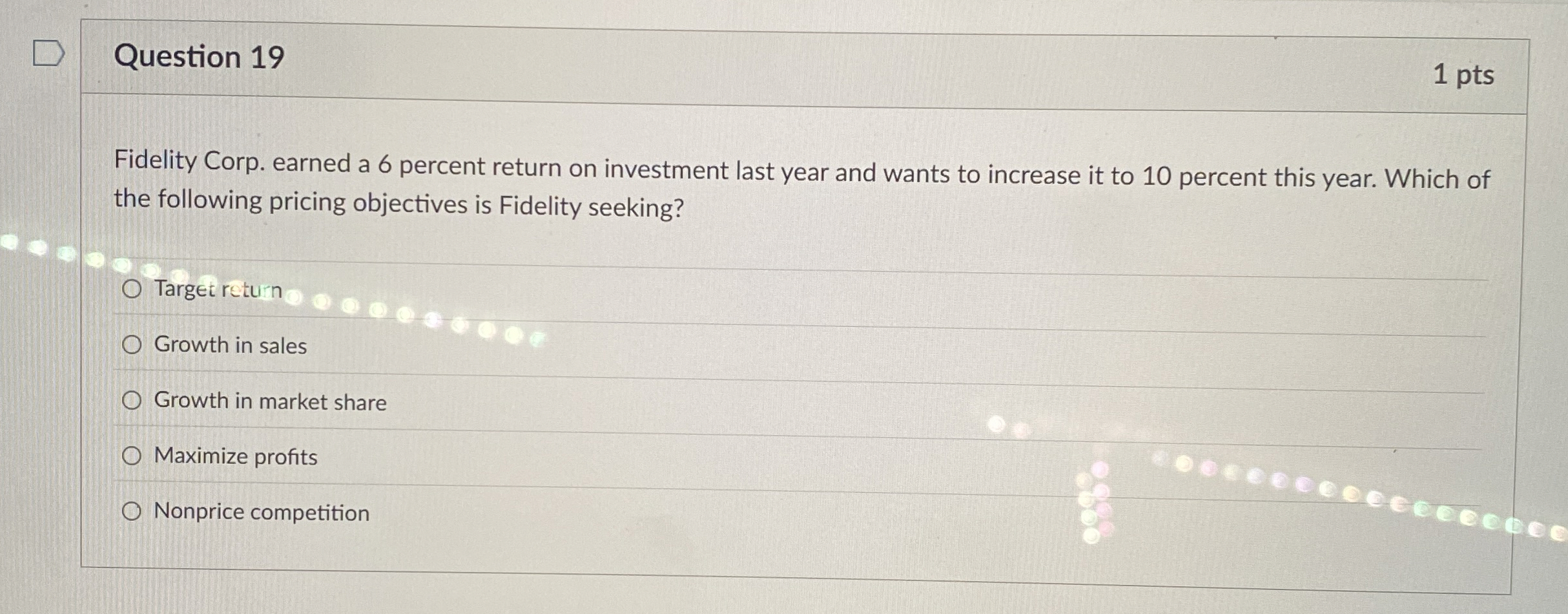  Question 19 Fidelity Corp. earned a 6 percent return on investment