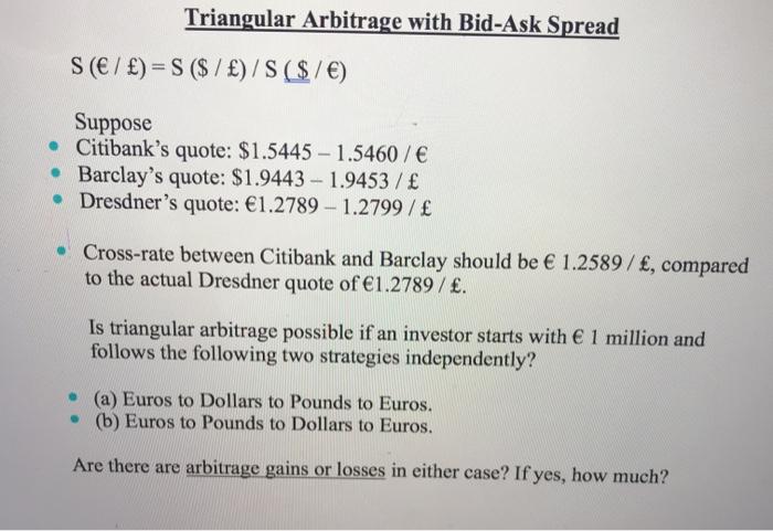  Triangular Arbitrage with Bid-Ask Spread S (/ ) = S($ /