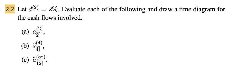  Note: Please use the Financial Mathematics formulas and don't use excel