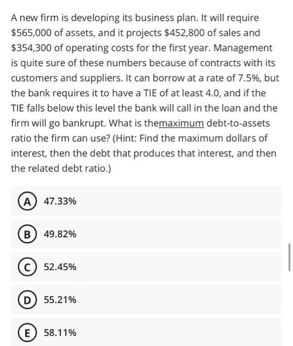  A new firm is developing its business plan. It will require