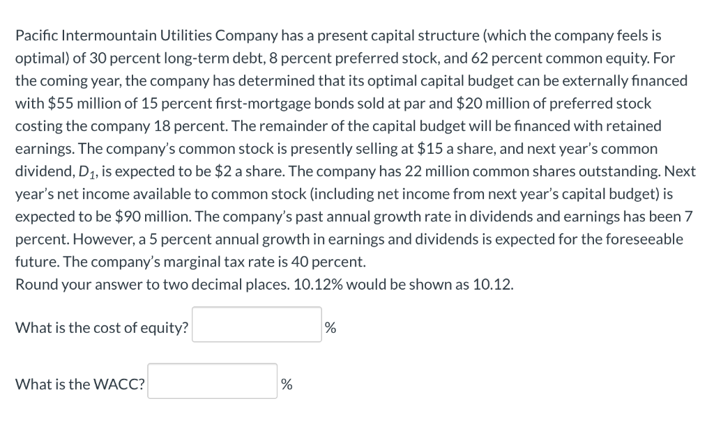  Pacific Intermountain Utilities Company has a present capital structure (which the