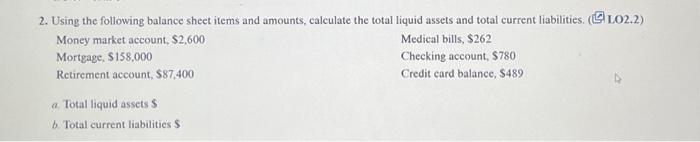  2. Using the following balance sheet items and amounts, calculate the
