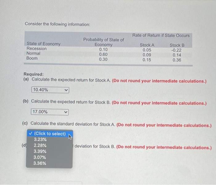 following information: Rate of Return if State Occurs State of Economy Recession