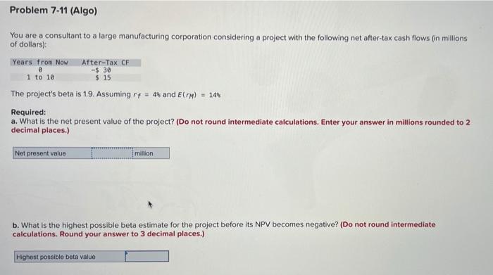 Please help Problem 7-11 (Algo) @ -$ 30 You are a consultant