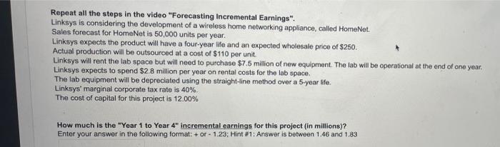  Repeat all the steps in the video "Forecasting Incremental Earnings". Linksys