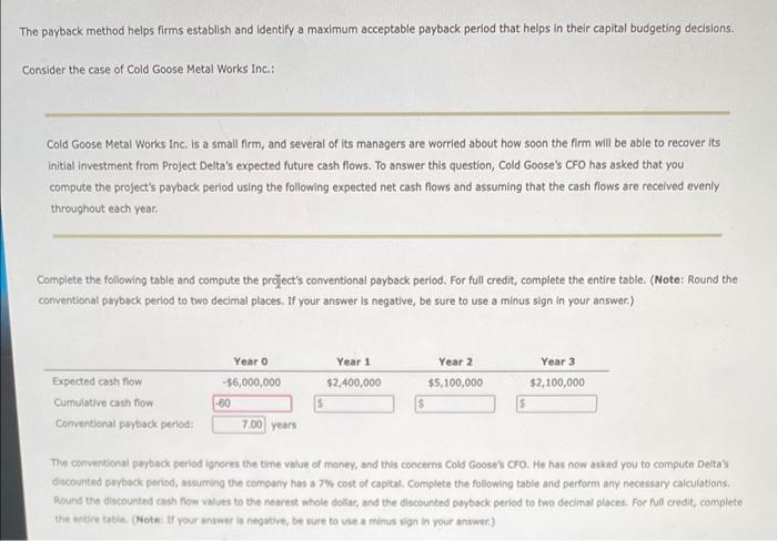  The payback method helps firms establish and identify a maximum acceptable