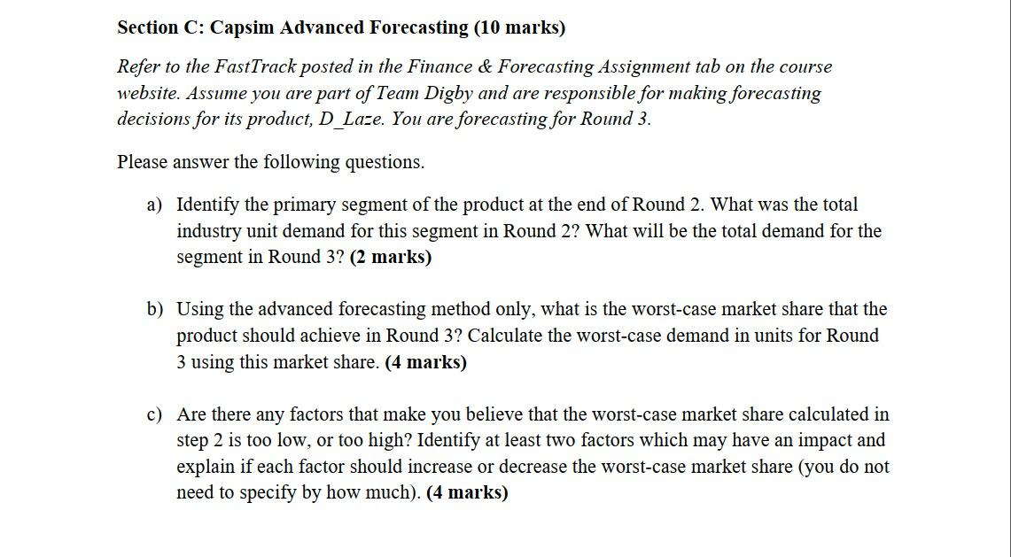 Section C: Capsim Advanced Forecasting (10 marks) Refer to the FastTrack