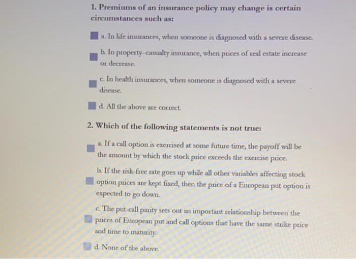 please solve 1 and 2. thumb up for u 1. Premiums of
