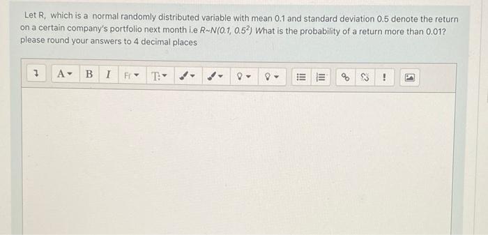 Let R, which is a normal randomly distributed variable with mean
