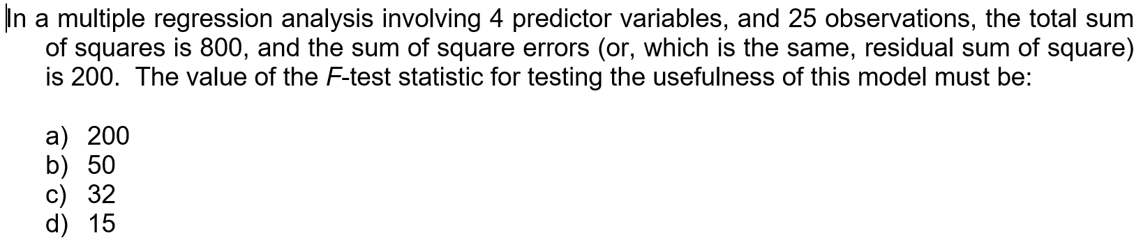  In a multiple regression analysis involving 4 predictor variables, and 25