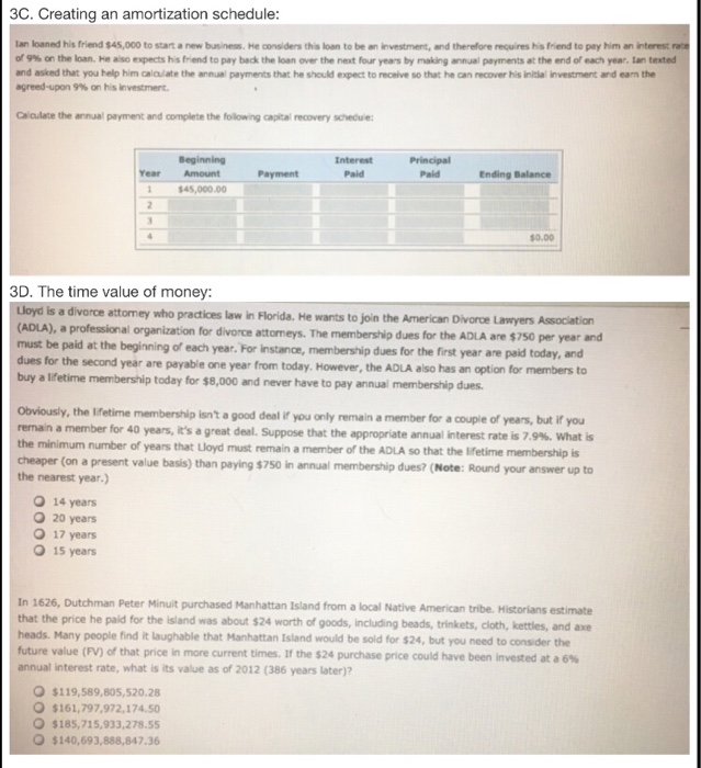  Correct answer both question 3C and 3D 3C. Creating an amortization
