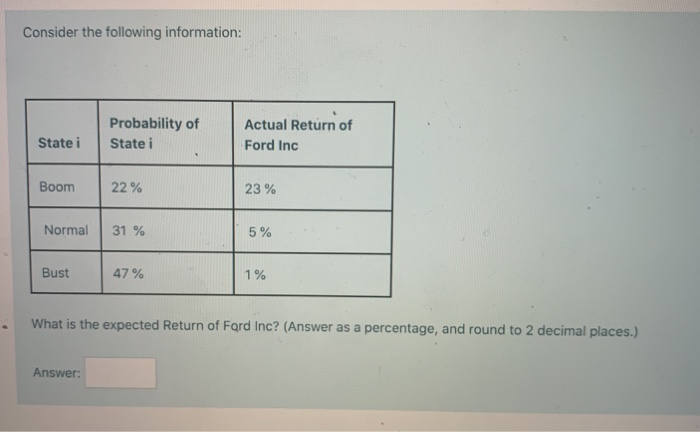 Please include formula if possible Consider the following information: Probability of State