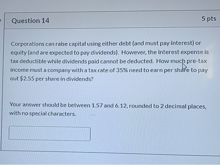  Question 14 5 pts Corporations can raise capital using either debt