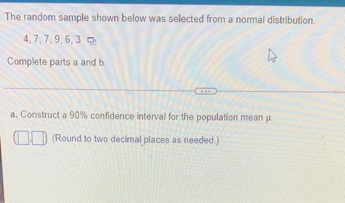  The random sample shown below was selected from a normal distribution.