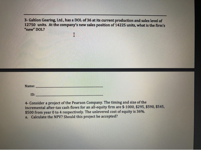 question believe me. 3- Gahlon Gearing, Ltd., has a DOL of 36